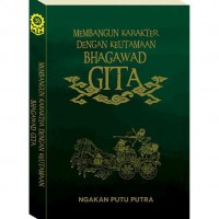 Image of Membangun Karakter Dengan Keutamaan Bhagawad Gita